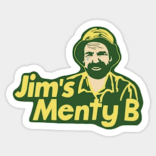 Jim’s Menty B Sticker